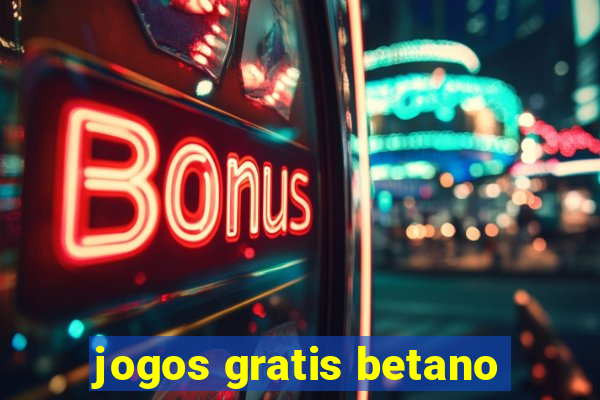 jogos gratis betano