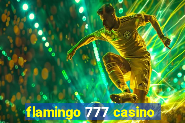 flamingo 777 casino