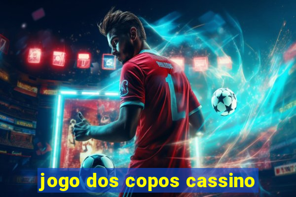 jogo dos copos cassino