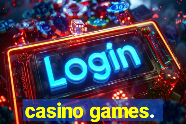 casino games.