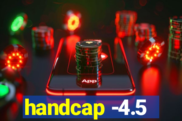 handcap -4.5