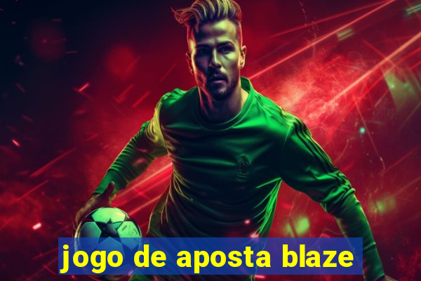 jogo de aposta blaze