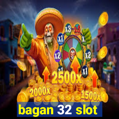 bagan 32 slot