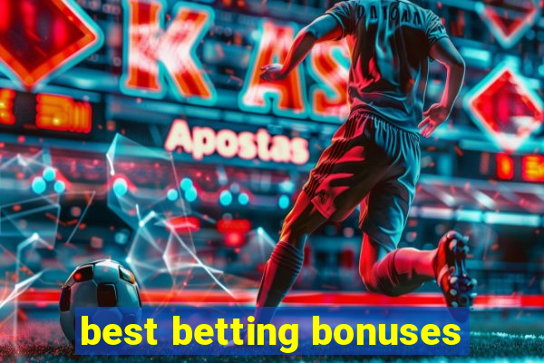 best betting bonuses