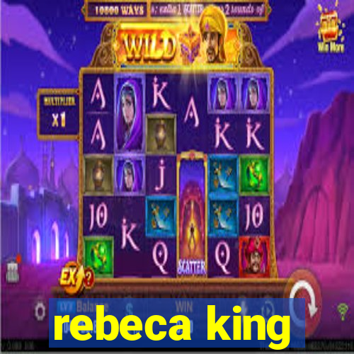 rebeca king