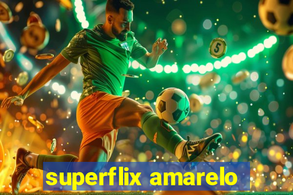 superflix amarelo