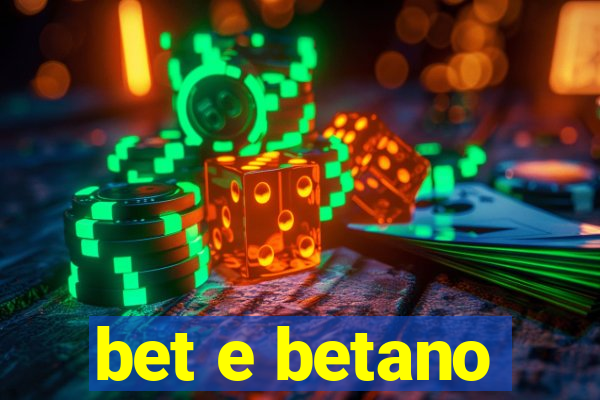 bet e betano