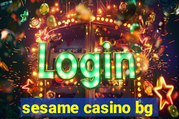 sesame casino bg