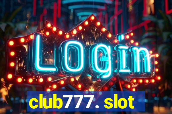 club777. slot