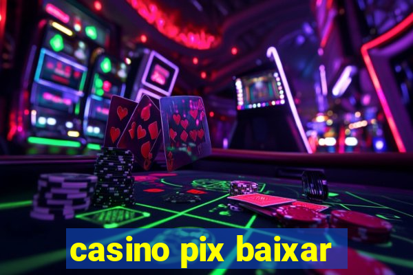 casino pix baixar