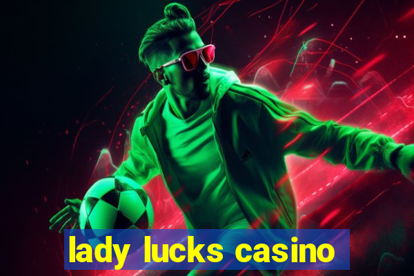 lady lucks casino