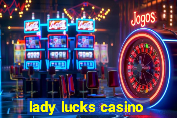 lady lucks casino