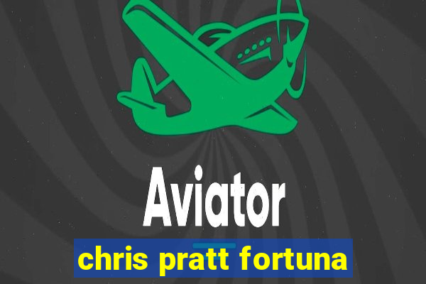 chris pratt fortuna