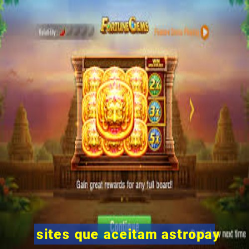 sites que aceitam astropay