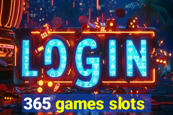 365 games slots