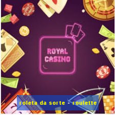 roleta da sorte - roulette