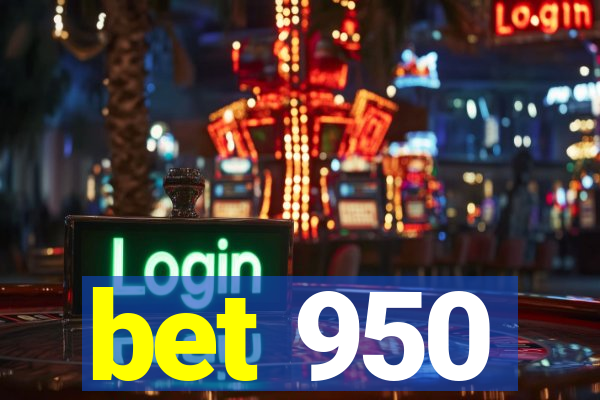 bet 950