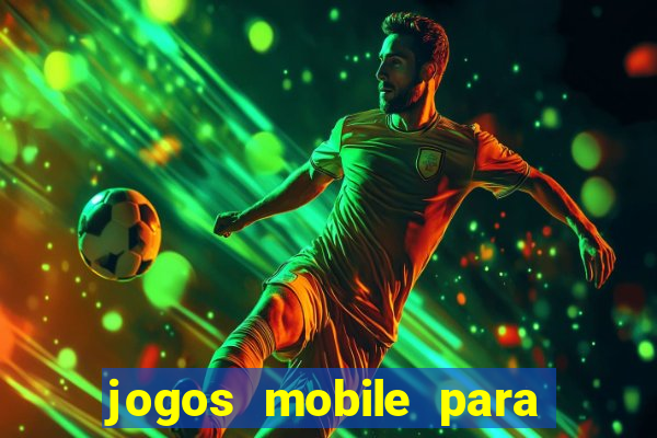 jogos mobile para ganhar dinheiro