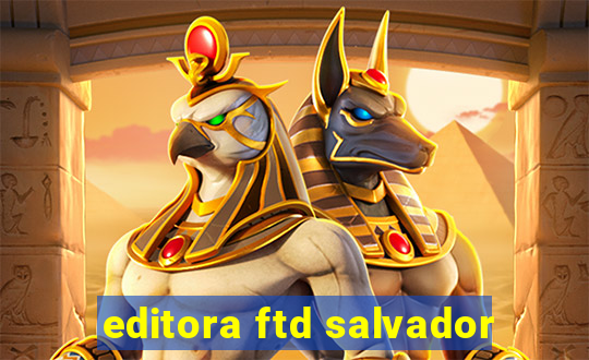 editora ftd salvador