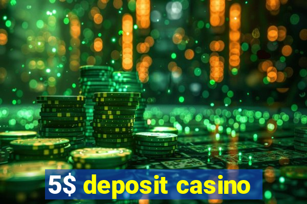 5$ deposit casino