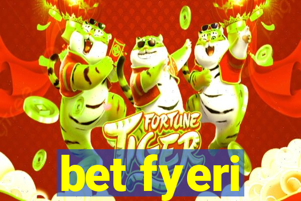 bet fyeri