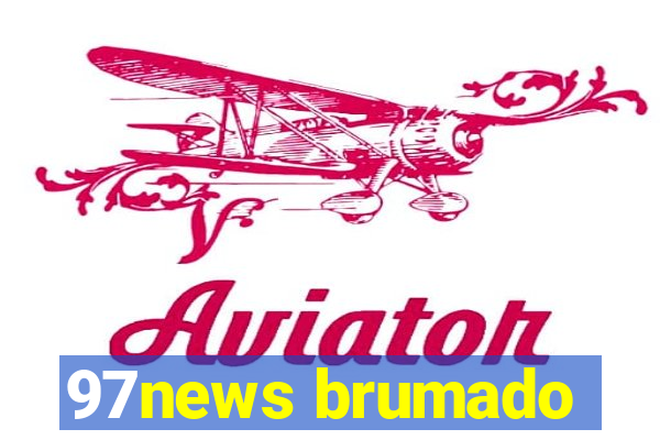 97news brumado