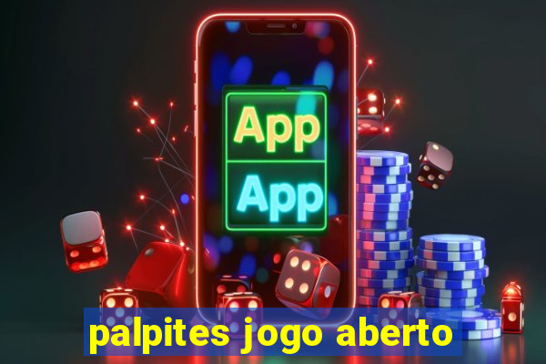 palpites jogo aberto