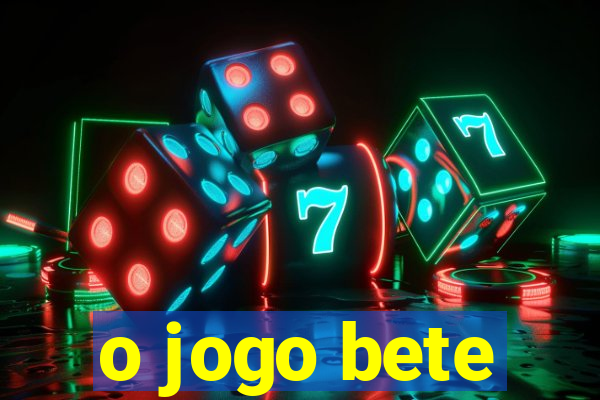 o jogo bete