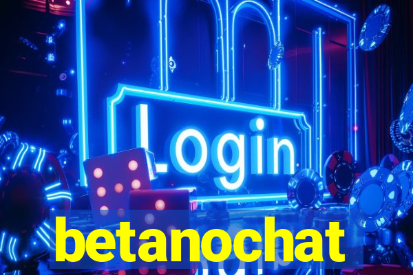 betanochat