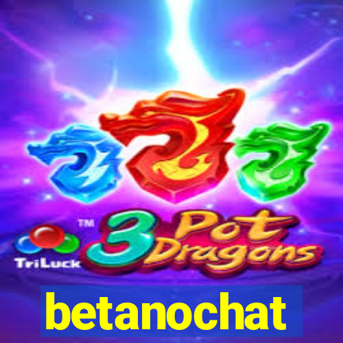 betanochat