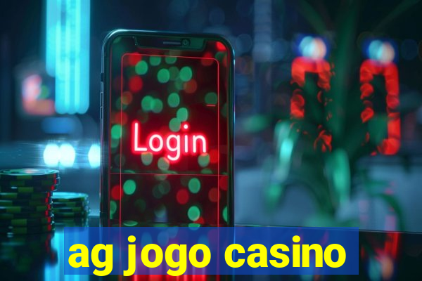 ag jogo casino