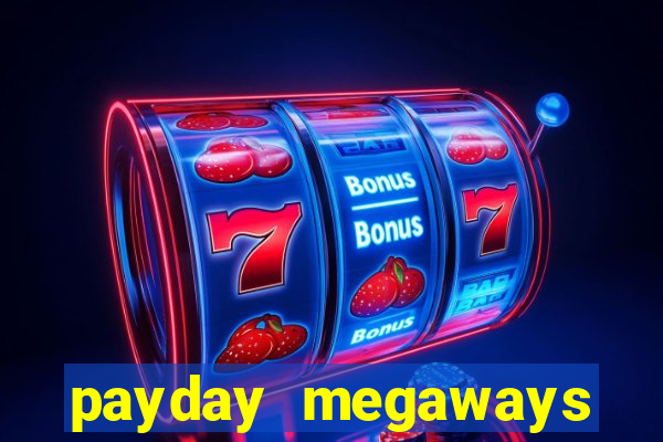 payday megaways slot free play