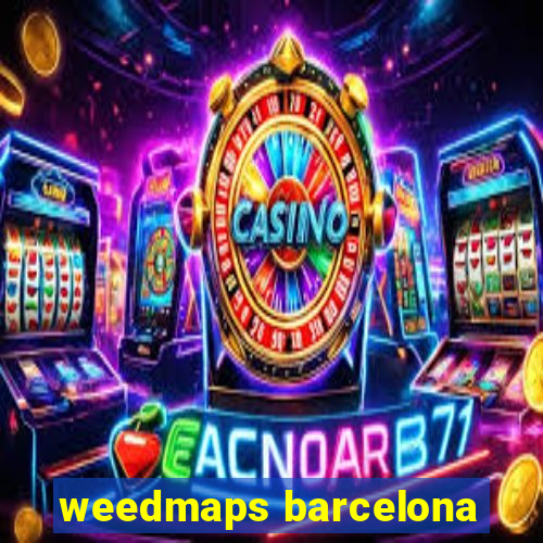 weedmaps barcelona