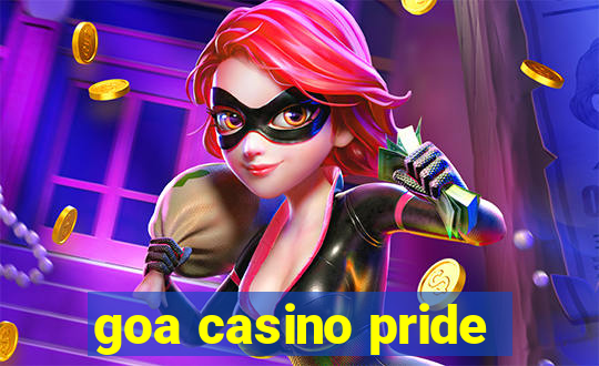 goa casino pride