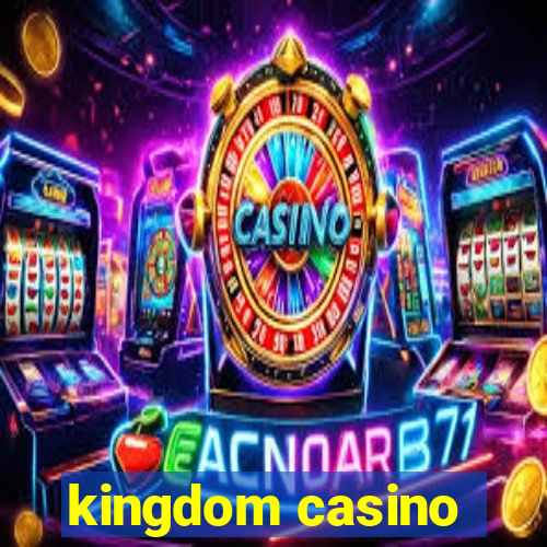 kingdom casino