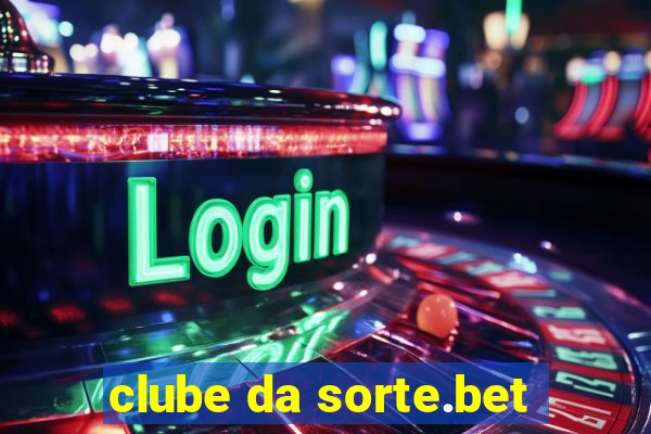 clube da sorte.bet