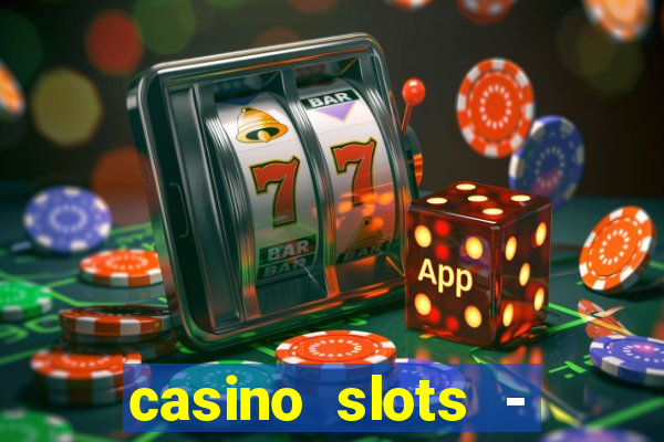 casino slots - jackpot slots