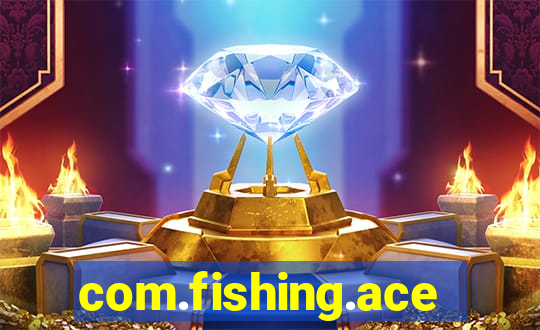 com.fishing.ace