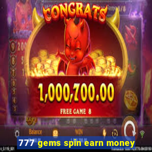 777 gems spin earn money