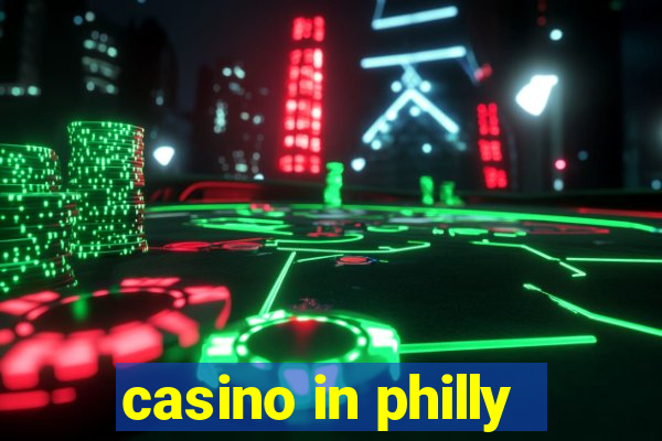 casino in philly