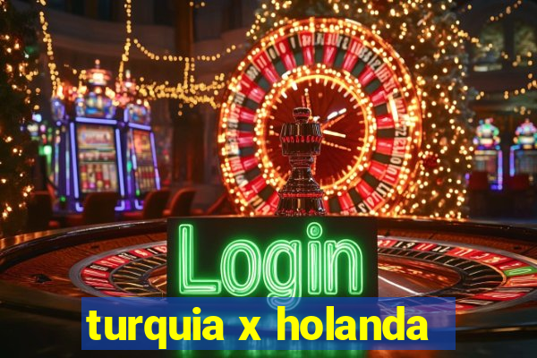 turquia x holanda