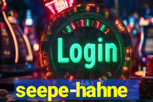 seepe-hahne