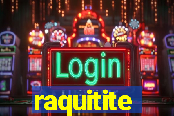 raquitite