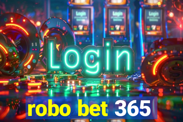 robo bet 365