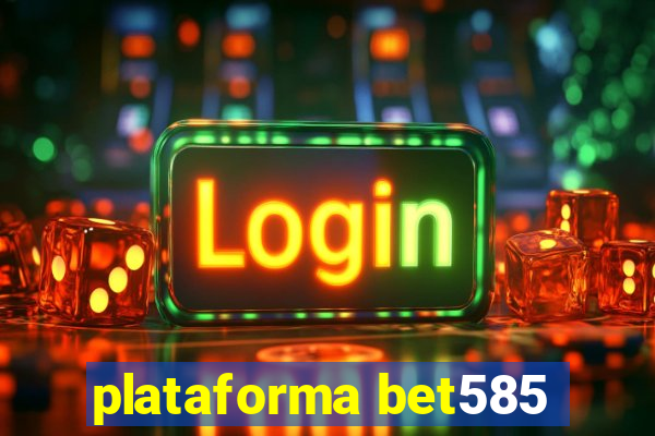 plataforma bet585