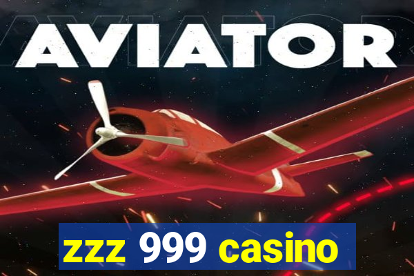 zzz 999 casino