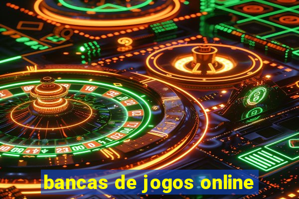 bancas de jogos online