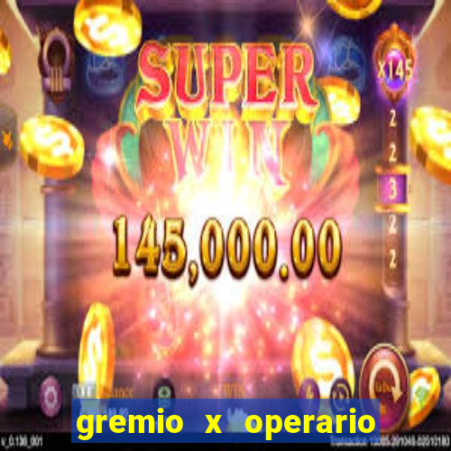 gremio x operario onde assistir