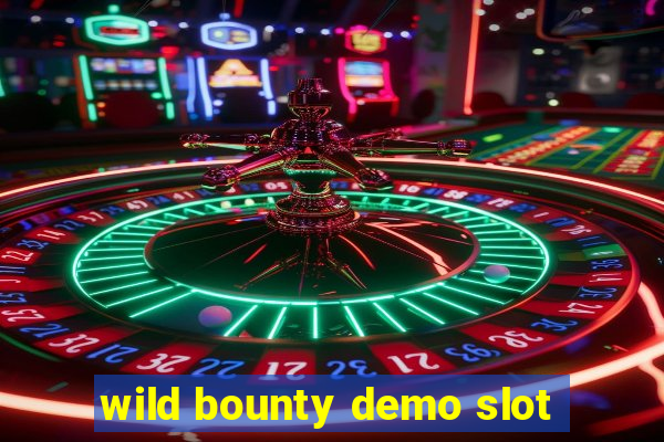 wild bounty demo slot