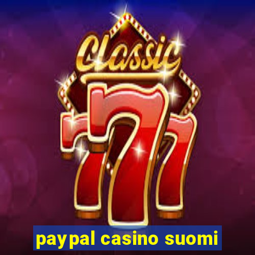 paypal casino suomi